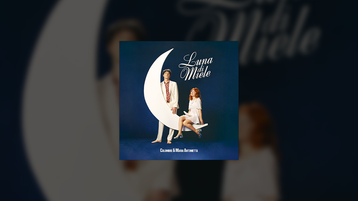Maria Antonietta e Colombre - Luna di Miele